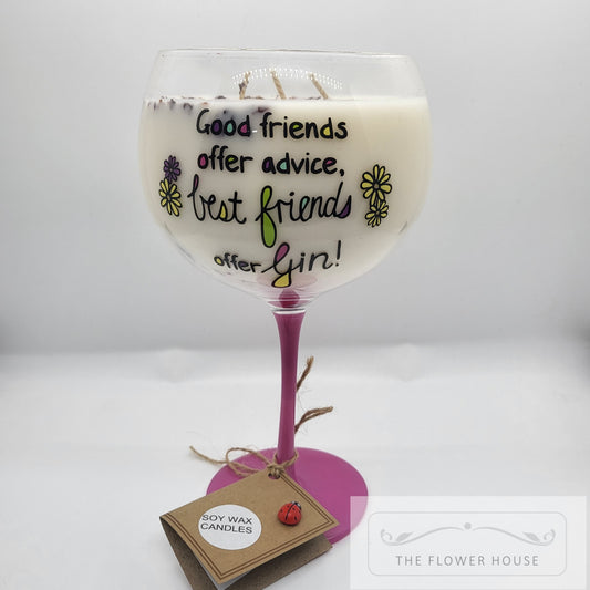 Limited Edition Quote "Good friends Offer Advice" Gin Glass Soy Wax Candle