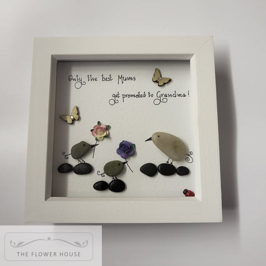 Pebble Art "Only The Best Mums Get Promoted To Grandma"